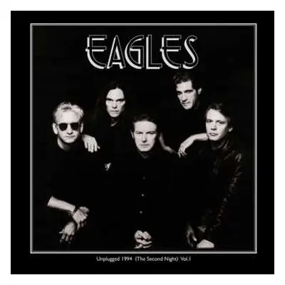 2LP Eagles: Unplugged 1994 (The Second Night) Vol.1