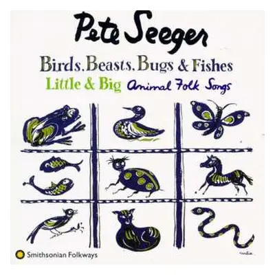 CD Pete Seeger: Birds, Beasts, Bugs & Fishes Little & Big (Animal Folk Songs)