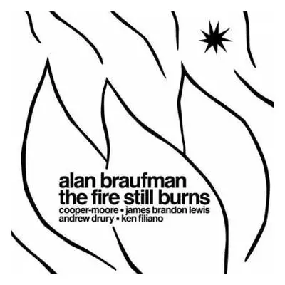 LP Alan Braufman: The Fire Still Burns LTD