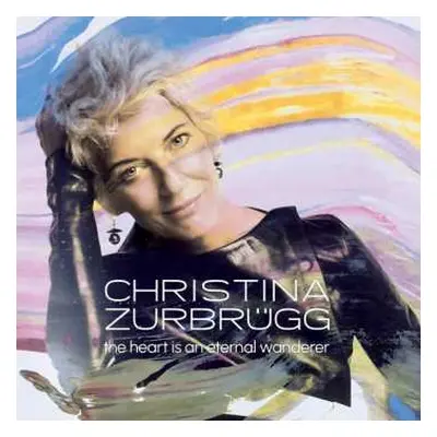 CD Christina Zurbrügg: The Heart Is An Eternal Wanderer