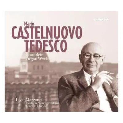 SACD Mario Castelnuovo Tedesco: Complete Organ Works