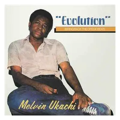 LP Melvin Ukachi: Evolution (Bring Back The Ofege Beat) LTD