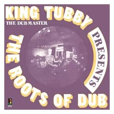 LP King Tubby: Presents The Roots Of Dub