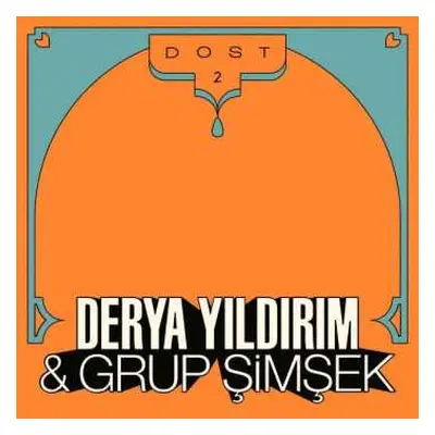 LP Derya Yıldırım: Dost 2