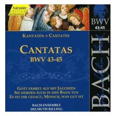 CD Johann Sebastian Bach: Cantatas BWV 43-45