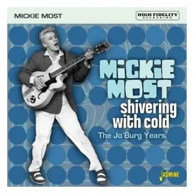 CD Mickie Most: Shivering With Cold - The Jo'Burg Years