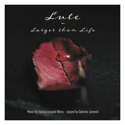 CD Silvius Leopold Weiss: Gabriele Janneck: Lute - Larger Than Life