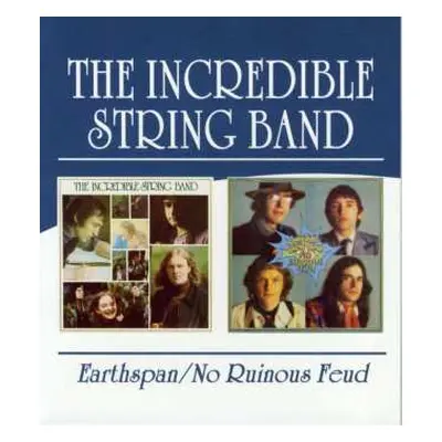 2CD The Incredible String Band: Earthspan / No Ruinous Feud