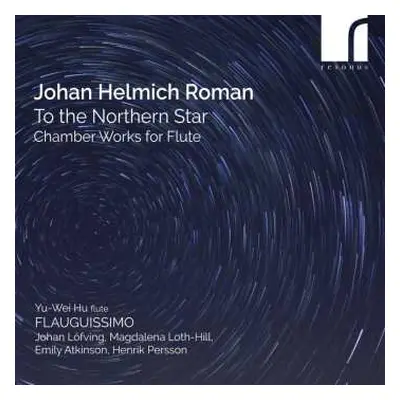 CD Johan Helmich Roman: To The Northern Star (Chamber Works For Flute)