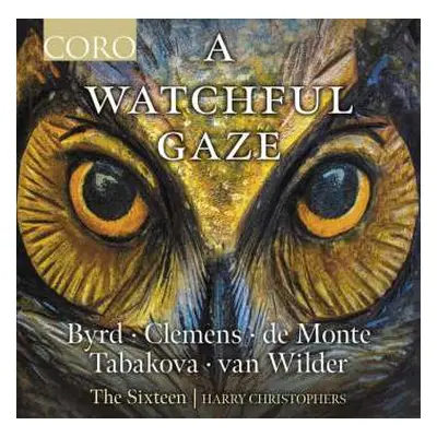 CD William Byrd: The Sixteen - A Watchful Gaze