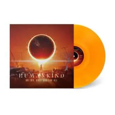 LP Humankind: An End, Once And For All (ltd. Transp. Orange Lp)