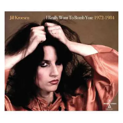 2CD Jill Kroesen: I Really Want To Bomb You: 1972 -1984