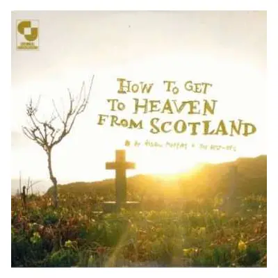 CD Aidan Moffat: How To Get To Heaven From Scotland