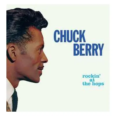 LP Chuck Berry: Rockin' At The Hops LTD | CLR