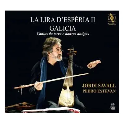 SACD Jordi Savall: La Lira d'Esperia II: Galicia