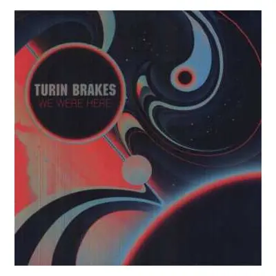 CD Turin Brakes: We Were Here