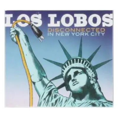 2CD Los Lobos: Disconnected In New York City DLX