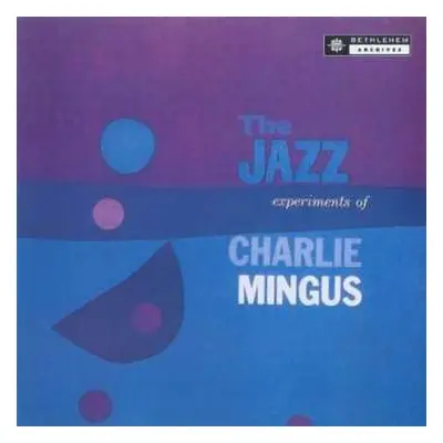 LP Charles Mingus: The Jazz Experiments Of Charles Mingus