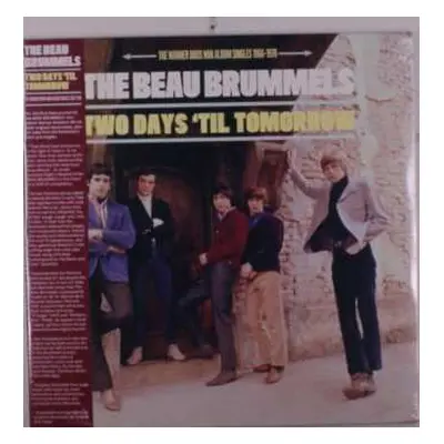 LP The Beau Brummels: Two Days 'Til Tomorrow, The Warner Bros Non Album Singles 1966-1970