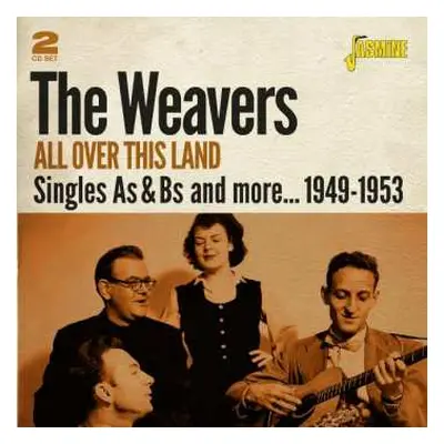 2CD The Weavers: All Over This Land - Singles As & Bs And More, 1949-1953