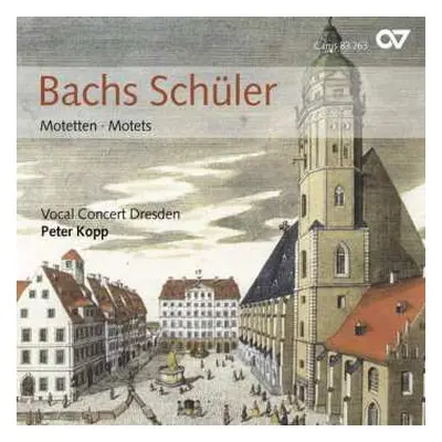 CD Peter Kopp: Bachs Schüler - Motetten • Motets