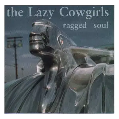 CD The Lazy Cowgirls: Ragged Soul