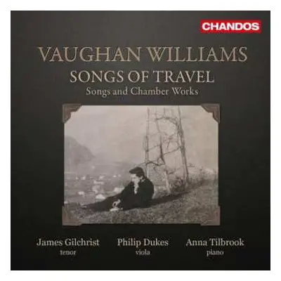 CD Ralph Vaughan Williams: Songs Of Travel: Songs And Chamber Works