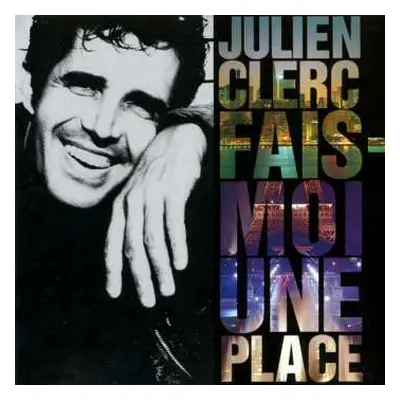 CD Julien Clerc: Fais-Moi Une Place