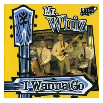 CD Mr. Whiz: I Wanna Go