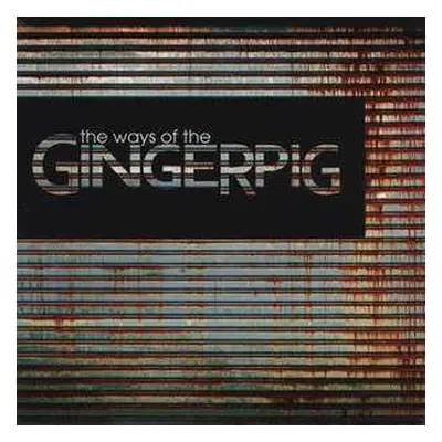 LP Gingerpig: The Ways Of The Gingerpig CLR