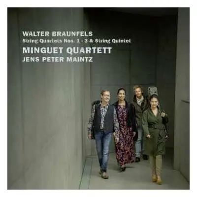 2CD Walter Braunfels: String Quartets No.1 - 3 & String Quintet