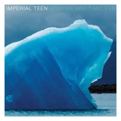 CD Imperial Teen: Now We Are Timeless