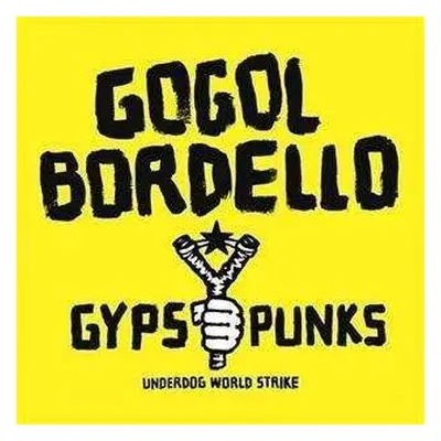 CD Gogol Bordello: Gypsy Punks (Underdog World Strike)