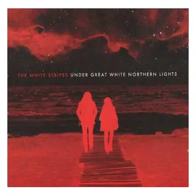 CD/DVD The White Stripes: Under Great White Northern Lights