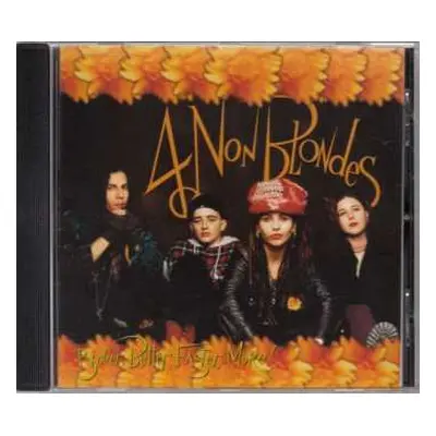 CD 4 Non Blondes: Bigger, Better, Faster, More!