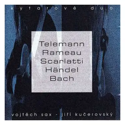 CD Vojtěch Sax: Teleman, Rameau, Scarlatti, Händel, Bach