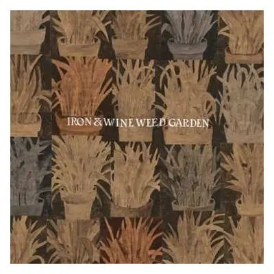 LP Iron And Wine: Weed Garden