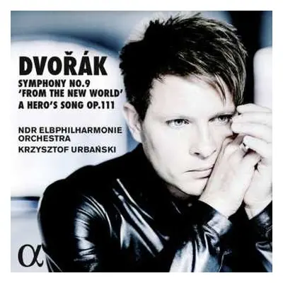 CD Antonín Dvořák: Symphony No. 9 'From The New World' · A Hero's Song Op. 111