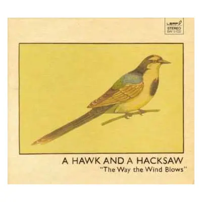 CD A Hawk And A Hacksaw: The Way The Wind Blows