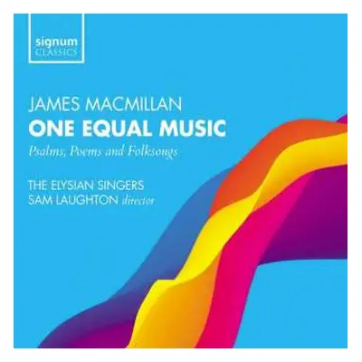 CD James MacMillan: One Equal Music