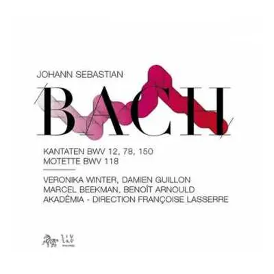 CD Johann Sebastian Bach: Kantatan BWV 12, 78, 150 & Motette BWV 118