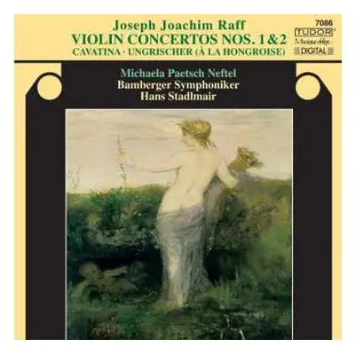 CD Joseph Joachim Raff: Violinkonzerte Nr.1 & 2