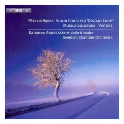 CD Pēteris Vasks: Violin Concerto 'Distant Light' / Musica Dolorosa / Viatore