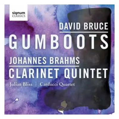 CD Johannes Brahms: David Bruce: Gumboots / Johannes Brahms: Clarinet Quintet