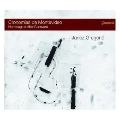 2CD Janez Gregoric: Cronomías De Montevideo (Hommage À Abel Carlevaro)