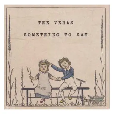 SP The Veras: Something To Say LTD