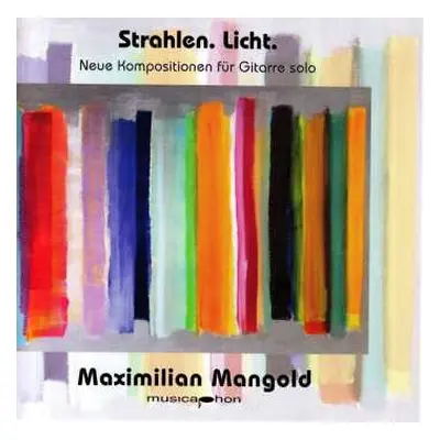 CD Alois Bröder: Maximilian Mangold - Strahlen. Licht.