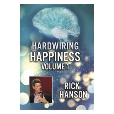 DVD Movie: Hardwiring Happiness Vol.1; Rick Hanson