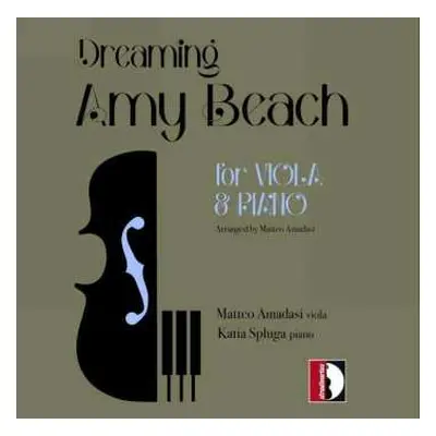 CD Amy Marcy Cheney Beach: Dreaming Amy Beach (For Viola & Piano)