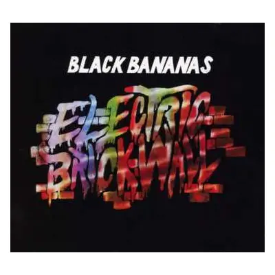 CD Black Bananas: Electric Brick Wall